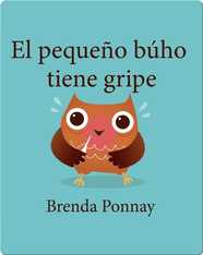 El pequeño búho tiene gripe
