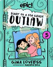 Diary of a 5th Grade Outlaw: Book 5