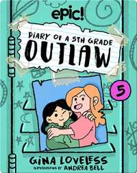 Diary of a 5th Grade Outlaw: Book 5