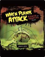 When Plants Attack: Strange and Terrifying Plants