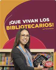 ¡Que vivan los bibliotecarios! (Hooray for Librarians!)