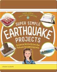 Super Simple Earthquake Projects: Science Activities for Future Seismologists