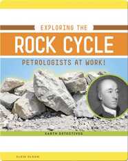 Exploring the Rock Cycle: Petrologists at Work!