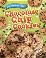Our Favorite Foods: Chocolate Chip Cookies