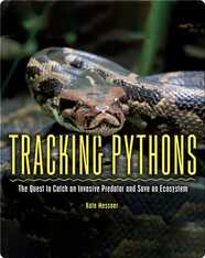 Tracking Pythons: The Quest to Catch an Invasive Predator and Save an Ecosystem