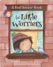 A Feel Better Book for Little Worriers