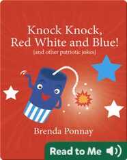 Knock Knock, Red, White, and Blue!: Patriotic Jokes for Kids