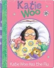 Katie Woo: Katie Woo Has the Flu