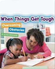 When Things Get Tough: Overcoming Obstacles