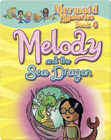 Mermaid Mysteries: Melody and the Sea Dragon book