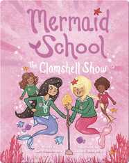 Mermaid School No.2: The Clamshell Show