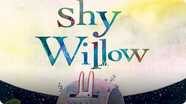 Shy Willow