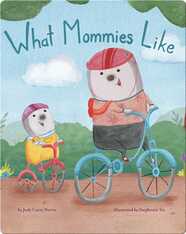 What Mommies Like