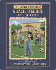 Gracie O'Ghoul Goes to School