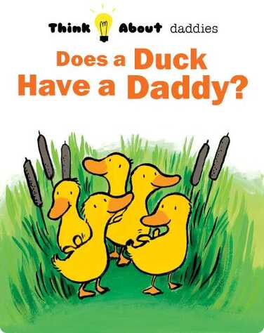 Does a Duck Have a Daddy? book