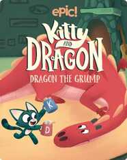 Kitty and Dragon: Dragon the Grump