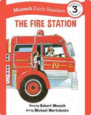 Munsch Early Readers: The Fire Station