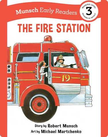 Munsch Early Readers: The Fire Station book