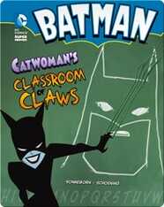Batman: Catwoman's Classroom of Claws