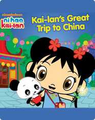Ni Hao, Kai-Lan: Kai-Lan’s Great Trip to China