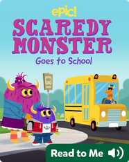 Scaredy Monster Goes to School