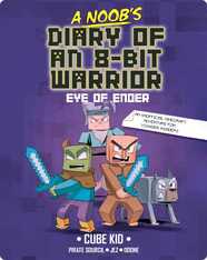 A Noob’s Diary of an 8-Bit Warrior: Eye of Ender
