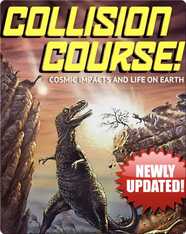Collision Course! Cosmic Impacts and Life on Earth