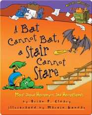 A Bat Cannot Bat, a Stair Cannot Stare: More about Homonyms and Homophones