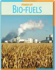 Power Up!: Bio-Fuels