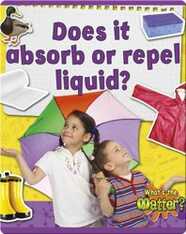 Does it Absorb or Repel Liquid?