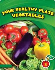 Your Healthy Plate: Vegetables
