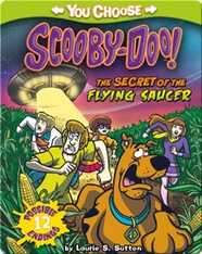 You Choose Stories: Scooby-Doo: The Secret of the Flying Saucer