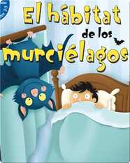 El Hábitat De Los Murciélagos (Habitat For Bats)