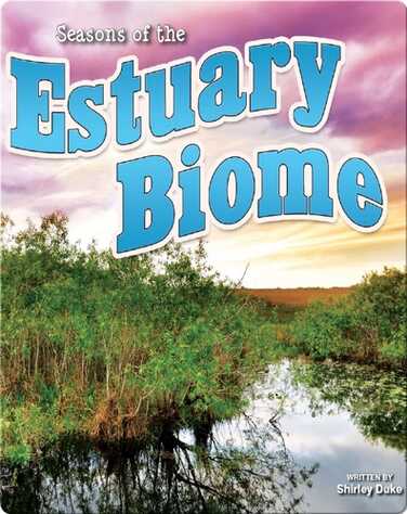 Seasons Of The Estuary Biome book