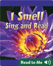 I Smell Sing and Read