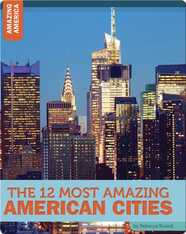 The 12 Most Amazing American Cities