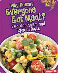 Why Doesn't Everyone Eat Meat?: Vegetarianism and Special Diets