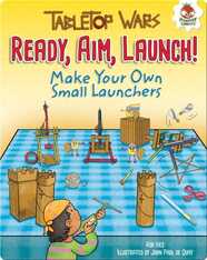 Ready, Aim, Launch!: Make Your Own Small Launchers