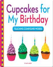Cupcakes for My Birthday: Teaching Compound Words