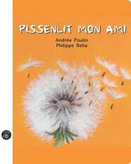 Pissenlit mon ami