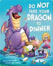 Do Not Take Your Dragon to Dinner