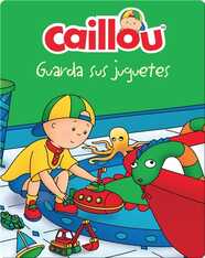 Caillou guarda sus juguetes