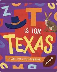 T Is for Texas: A Lone Star State ABC Primer