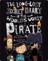 The Long-Lost Secret Diary of the World's Worst Pirate
