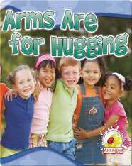 Arms Are For Hugging