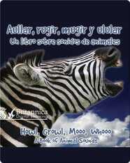 Aullar, rugir, mugir y ladrar (Howl, Growl, Mooo, Whooo)