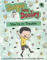Jasper John Dooley: You're in Trouble