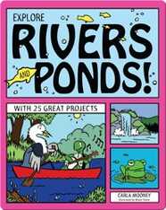 Explore Rivers and Ponds!