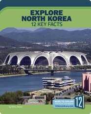 Explore North Korea: 12 Key Facts