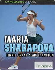 Maria Sharapova: Tennis Grand Slam Champion